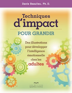 Techniques d'impact pour grandir adultes 2e ed.