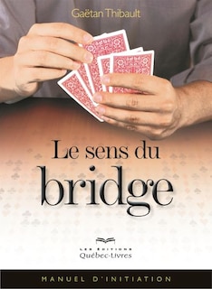 Le sens du bridge 7e ed.