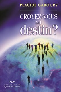 Couverture_CROYEZ-VOUS AU DESTIN? -NE