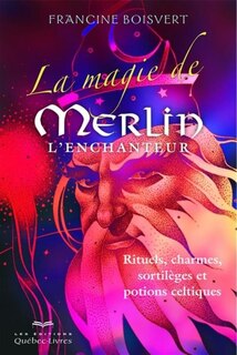 Front cover_La magie de Merlin l'enchanteur