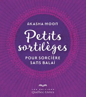 PETITS SORTILÈGES POUR SORCIÈRE SANS BALAI