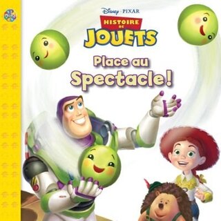Histoire de jouets : Place au Spectacle!
