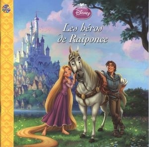Couverture_Disney Princesses Les h&eacute;ros de Raiponce