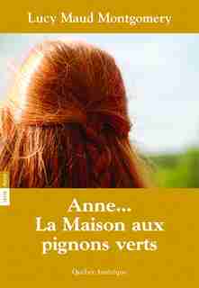 Anne... La maison pignons verts, t. 01 de Lucy Montgomery