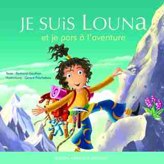 Je suis Louna et je pars à l'aventure de Bertrand Gauthier