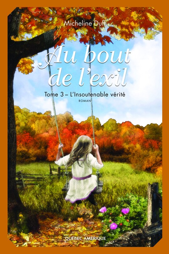 Au bout de l'exil, t. 03: Insoutenable vérité (L')