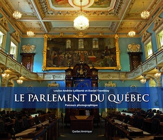 Front cover_Le Parlement du Québec