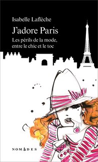 Front cover_J'adore Paris : les périls de la mode, entre le chic et le toc