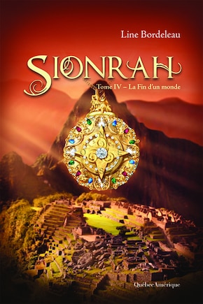 Sionrah, t. 04: Fin d'un monde (La)