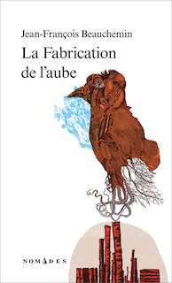 Front cover_La fabrication de l'aube