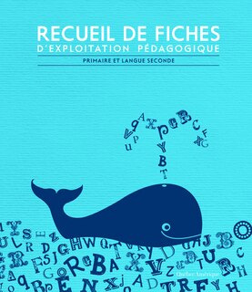 Recueil de fiches d'exploitation pédagogique: primaire et langue seconde