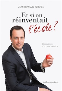 Couverture_Et si on r&eacute;inventait l'&eacute;cole?