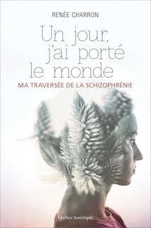 Front cover_Un Jour, J'ai Porté Le Monde
