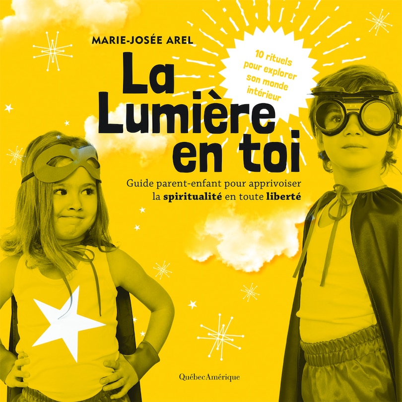 La lumière en toi: guide parent-enfant pour apprivoiser la spiritualité en toute liberté