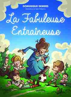 Fabuleuse Entraîneuse (la): Charlotte, T. 06 de Dominique Demers