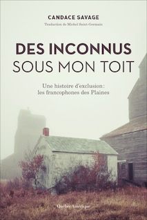 Des inconnus sous mon toit: une histoire d'exclusion, les francophones des Plaines