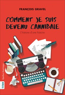 Front cover_Comment je suis devenu cannibale