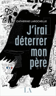 Front cover_J'IRAI DÉTERRER MON PÈRE