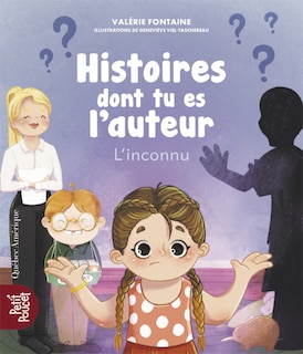 Couverture_Histoires dont tu es l’auteur - L’inconnu