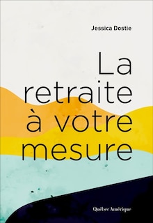 Couverture_La retraite à votre mesure