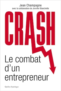 Crash: le combat d’un entrepreneur