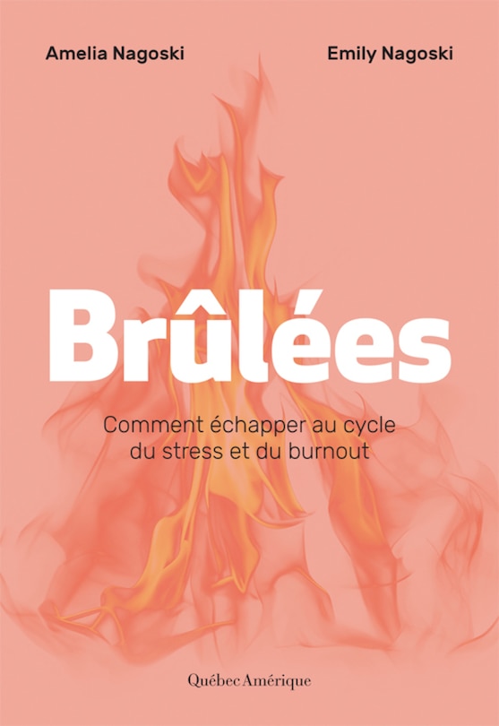 Brûlées: Comment échapper au cycle du stress et du burnout