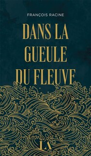 Front cover_Dans la gueule du fleuve