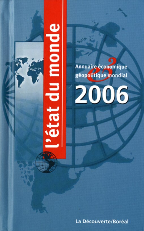 Etat du monde 2006 (L'): Annuaire économique géopolitique