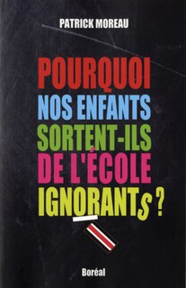 Front cover_Pourquoi nos enfants sortent-ils de l'école ignorants?