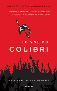 Le vol du colibri: d'après une légende amérindienne