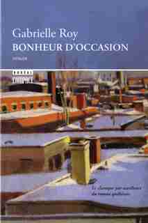 Bonheur d'occasion by Gabrielle Roy
