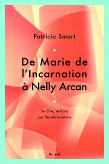 Couverture_De Marie de l'Incarnation à Nelly Arcan