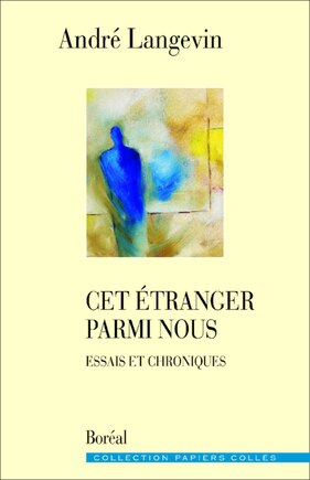 Cet  étranger parmi nous: Essais et chroniques