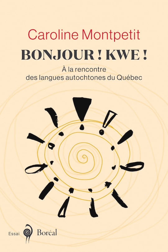 Bonjour ! Kwe !: À la rencontre des langues autochtones du Québec