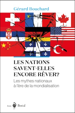 Les nations savent-elles encore rêver?: les mythes nationaux à l'ère de la mondialisation