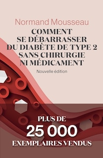Couverture_Comment se débarrasser du diabète de type 2 sans chirurgie ni médicament : Nouvelle édition