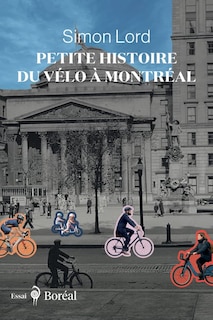Couverture_Petite histoire du v&eacute;lo &agrave; Montr&eacute;al