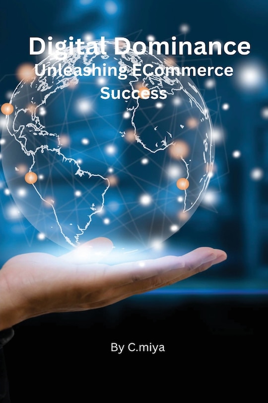 Front cover_Digital Dominance Unleashing ECommerce Success