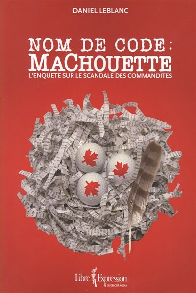 Front cover_Nom de code, MaChouette : l'enquête sur le scandale des commandites