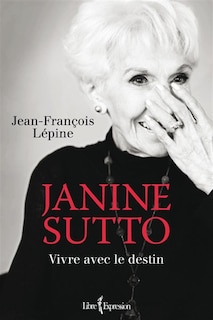 JANINE SUTTO -VIVRE AVEC LE DESTIN