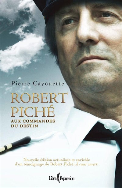 ROBERT PICHE AUX COMMANDES DU DESTIN