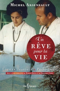 Lucille Teasdale et Piero Corti: un rêve pour la vie