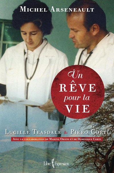 Lucille Teasdale et Piero Corti: un rêve pour la vie