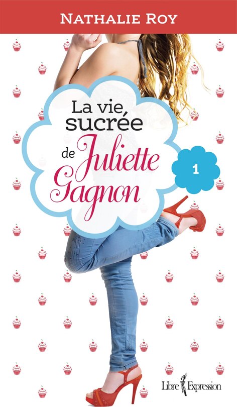 La vie sucrée de Juliette Gagnon t1