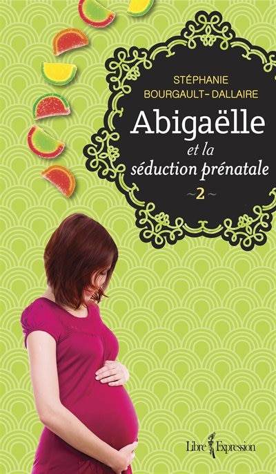 Couverture_Abigaëlle et la séduction prénatale