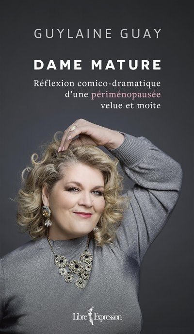 Front cover_Dame mature : réflexion comico-dramatique d'une périménopausée velue et moite