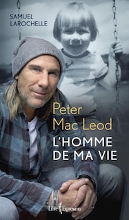 Couverture_Peter Mac Leod : l'homme de ma vie
