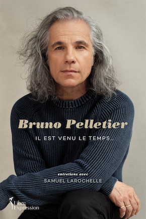 Bruno Pelletier Il est venu le temps…