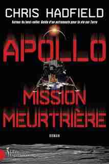 Apollo, mission meurtrière de Chris Hadfield