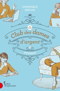 Le Club des dames d’argent Tome 2 Pendant